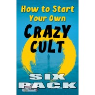 How to Start Your Own Crazy Cult  6-Pack