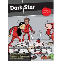 Dark Star Part 4; The Trick 6 pack