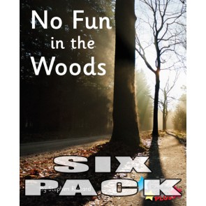 No Fun in the Woods  6-Pack